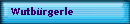 Wutbrgerle